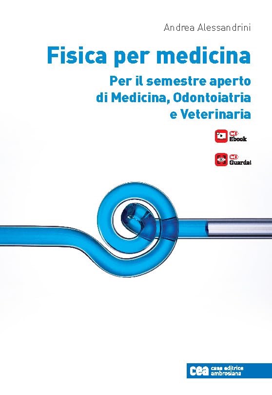 Fisica per medicina - Per il semestre aperto di Medicina, Odontoiatria e Veterinaria