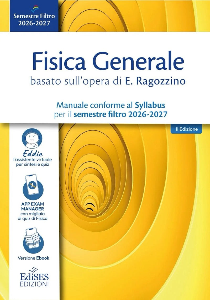 Fisica Generale - Basato sull' opera di E. Ragozzino - Manuale conforme al Syllabus per il Semestre Filtro 2026 / 2027