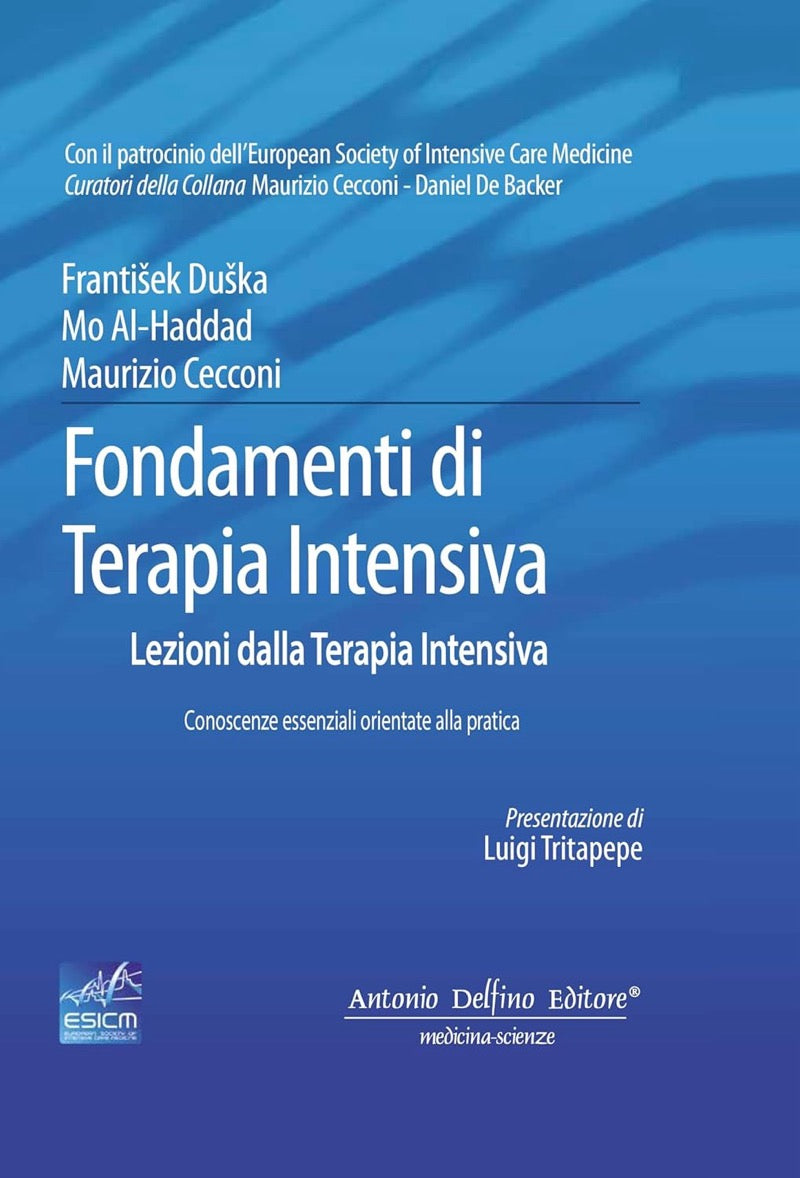 Fondamenti di Terapia Intensiva - Lezioni dalla Terapia Intensiva - Conoscenze essenziali orientate alla pratica