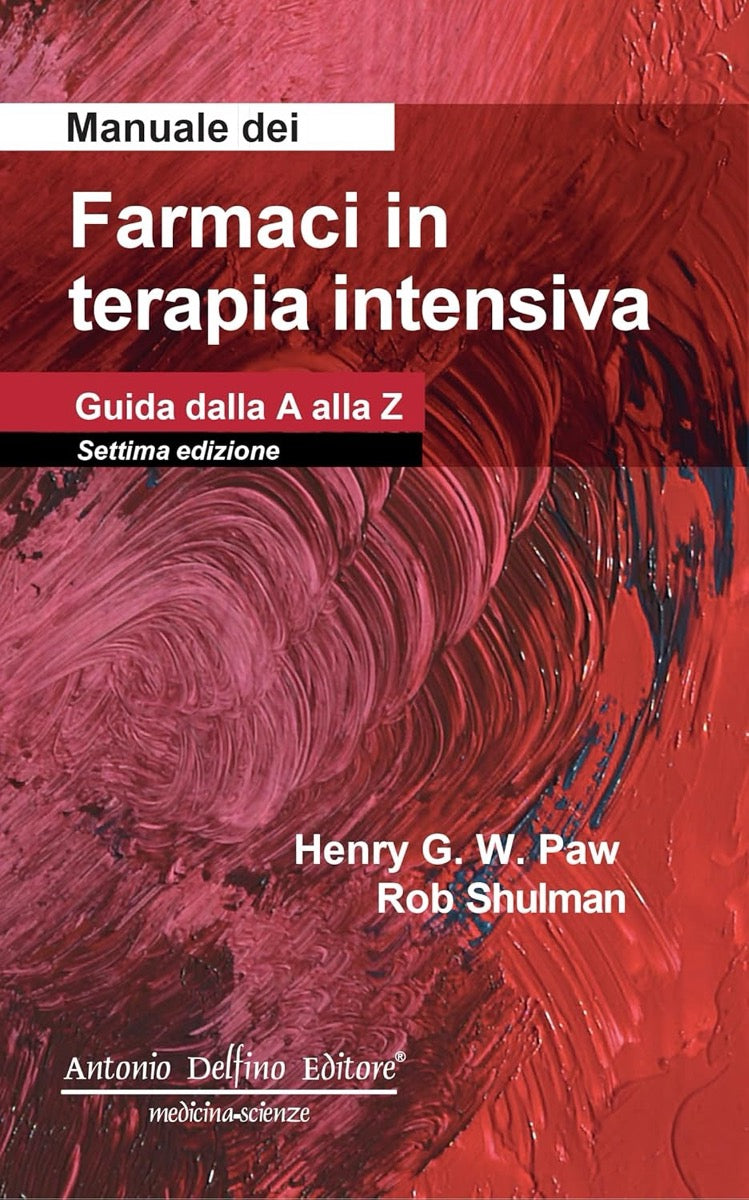 Manuale dei Farmaci in terapia intensiva - Guida dalla A alla Z