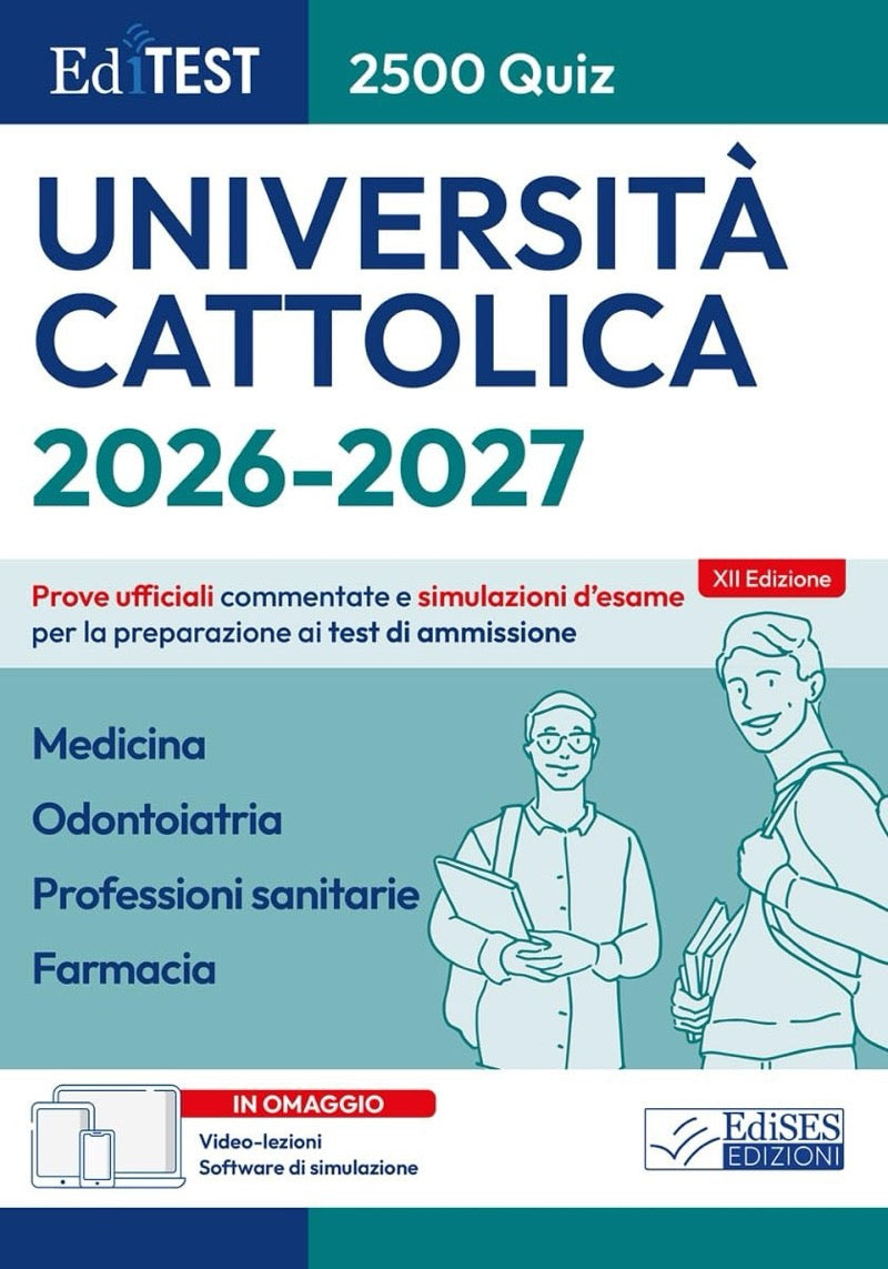 EdiTest 2500 quiz Università Cattolica 2026 / 2027 - Medicina, Odontoiatria, Professioni Sanitarie, Farmacia - Prove ufficiali commentate e simulazioni d' esame per la preparazione ai test di ammissione - Con video lezioni e software di simulazione