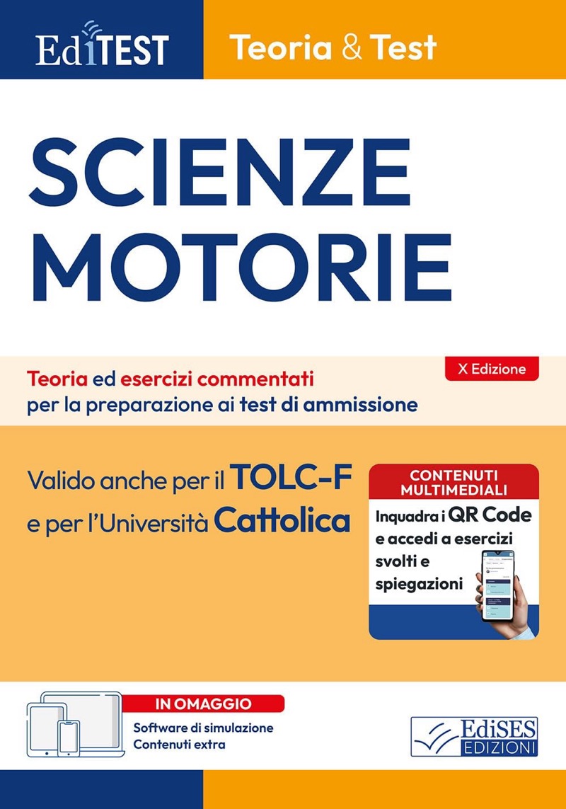 EdiTest Scienze motorie - Teoria e Test - Teoria ed esercizi commentati per la preparazione ai test di ammissione 2026 / 2027 - Valido anche per il TOLC - F e per l' Università Cattolica - Con Simulatore e contenuti extra in omaggio