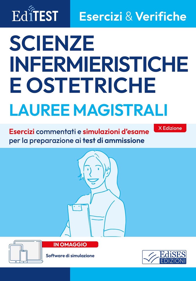 EdiTest Lauree Magistrali Scienze Infermieristiche e Ostetriche - Esercizi e verifiche 2026 / 2027 - Prove ufficiali e simulazioni d’ esame per la preparazione ai test di ammissione - Con software di simulazione