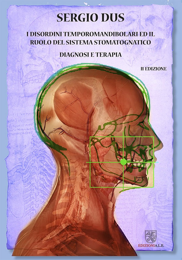I disordini temporomandibolari ed il ruolo del sistema stomatognatico - Diagnosi e terapia