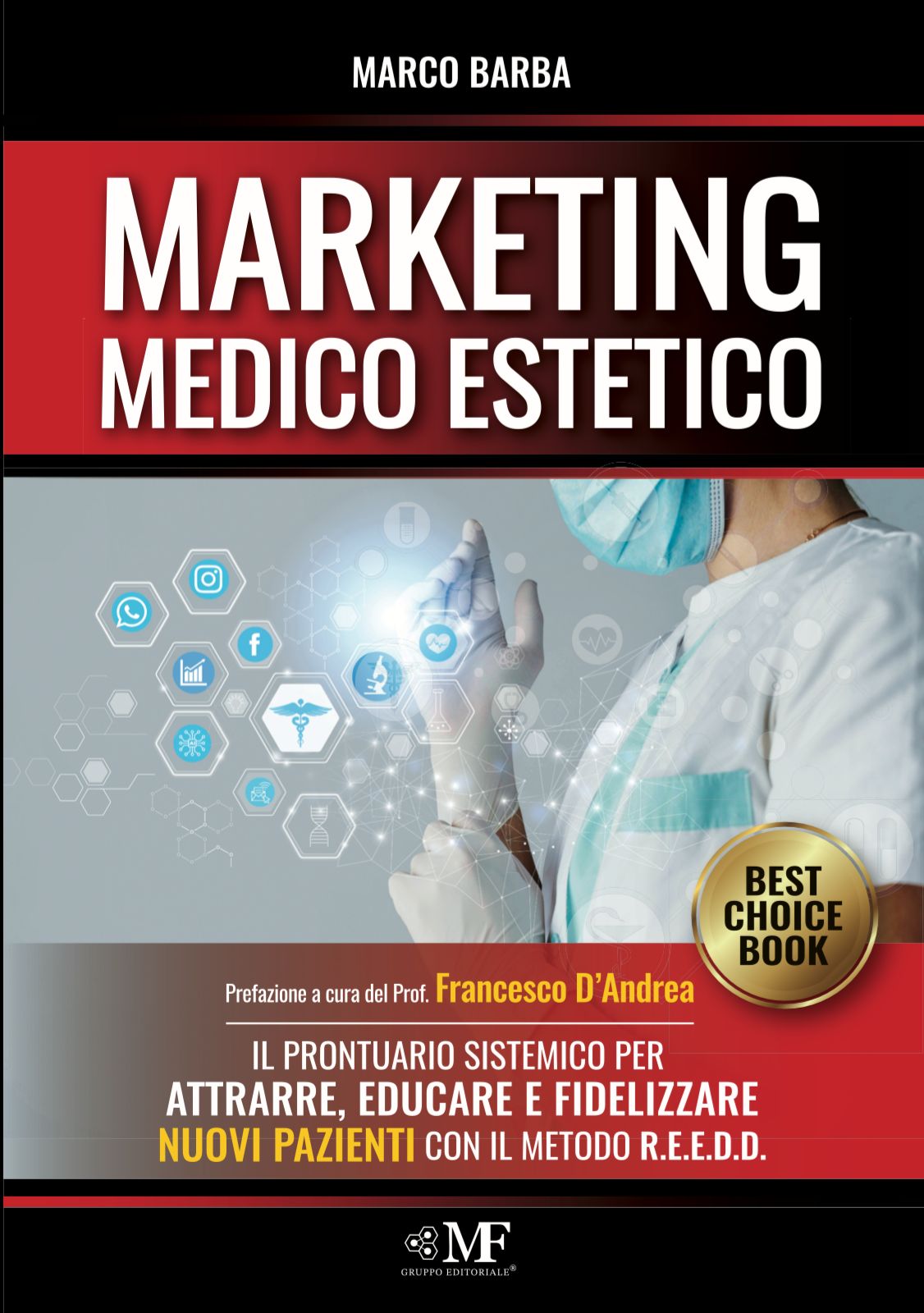 NOVITÀ - Marketing per il Medico Estetico. Il prontuario sistemico per attrarre, educare e fidelizzare nuovi pazienti con il metodo R.E.E.D.D.