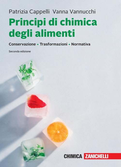 Principi di chimica degli alimenti - Conservazione, Trasformazioni, Normativa