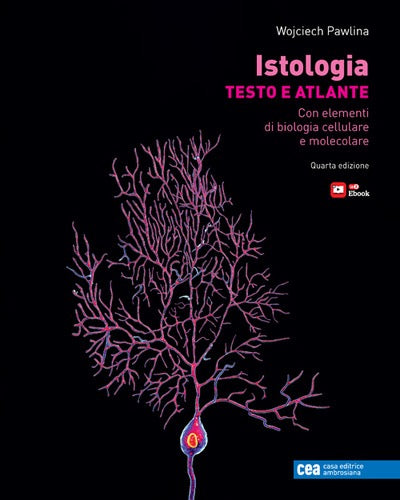 Istologia - Testo e atlante - Con elementi di biologia cellulare e molecolare