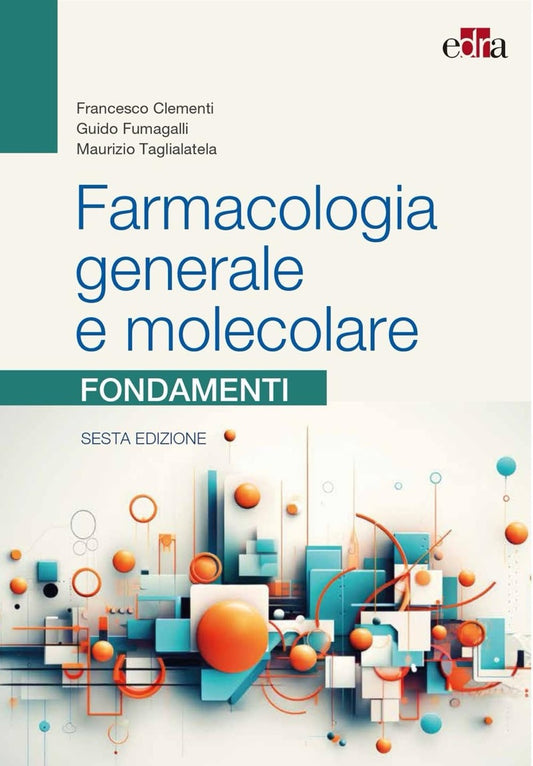 Farmacologia generale e molecolare - Fondamenti