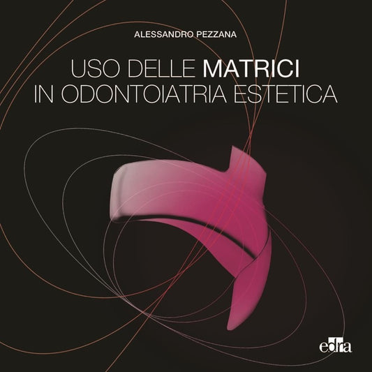Uso delle matrici in odontoiatria estetica