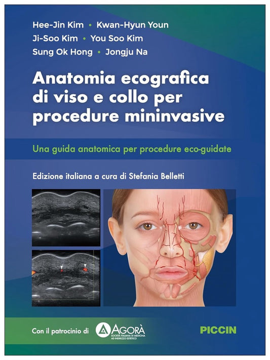 Anatomia ecografica di viso e collo per procedure mininvasive. Una guida anatomica per procedure eco - guidate