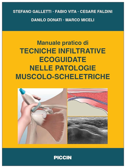 Manuale pratico di tecniche infiltrative ecoguidate nelle patologie muscolo - scheletriche