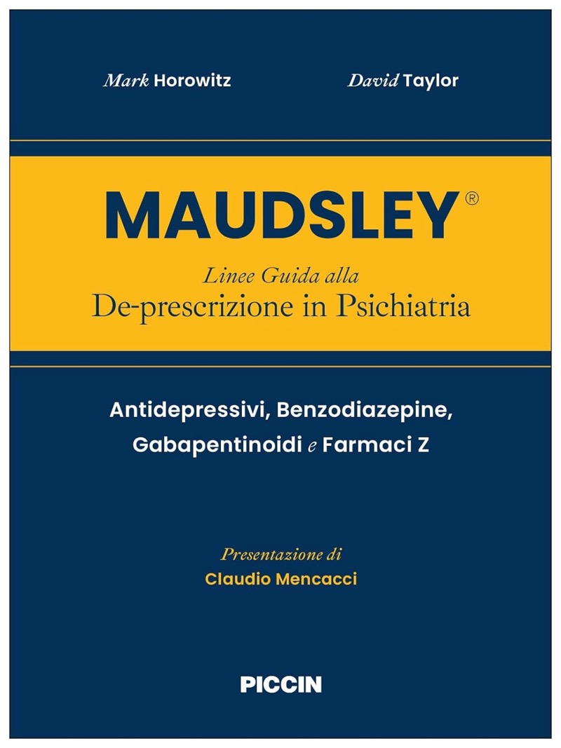 Maudsley® Linee Guida alla De - prescrizione in Psichiatria. Antidepressivi, Benzodiazepine, Gabapentinoidi e Farmaci Z