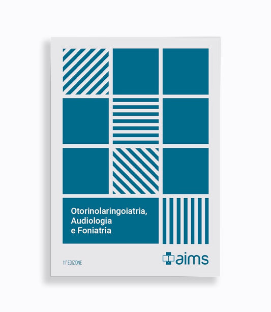 Manuale di Otorinolaringoiatria, Audiologia e Foniatria - Concorso Nazionale SSM 2025 ( Scuole di Specializzazione Medica )