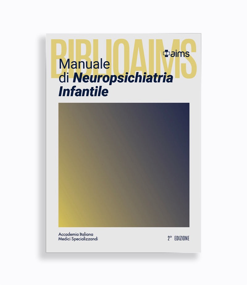 Manuale di Neuropsichiatria Infantile AIMS ( Accademia Italiana Medici Specializzandi )