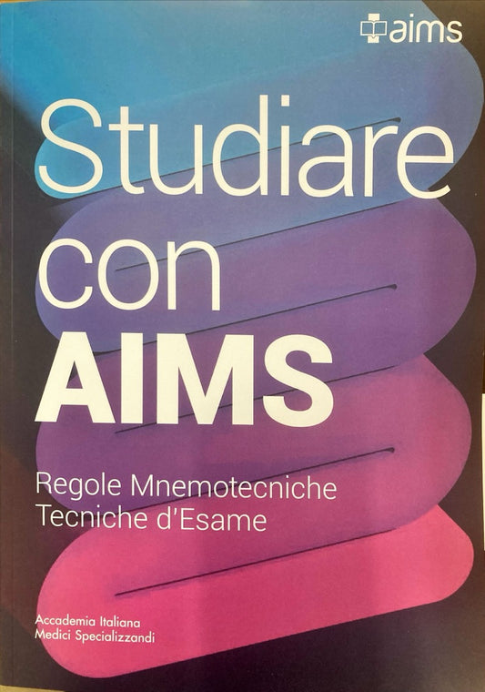 Studiare con AIMS - Regole Mnemotecniche, Tecniche d’ Esame