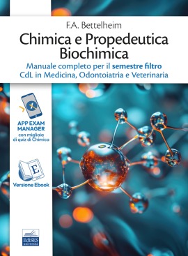 Chimica e Propedeutica Biochimica - Manuale completo per il semestre filtro - Cdl in Medicina, Odontoiatria e Veterinaria
