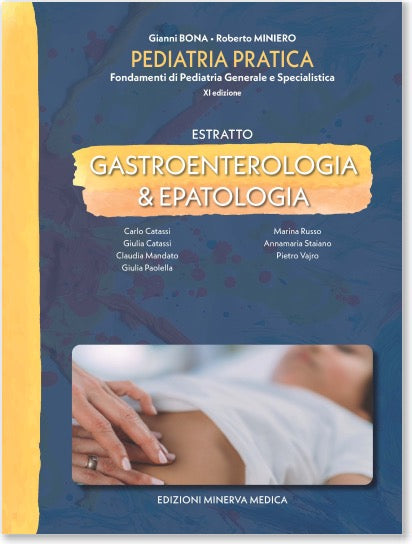 Gastroenterologia e epatologia - Estratto da Pediatria Pratica. Fondamenti di Pediatria Generale e Specialistica - XI edizione