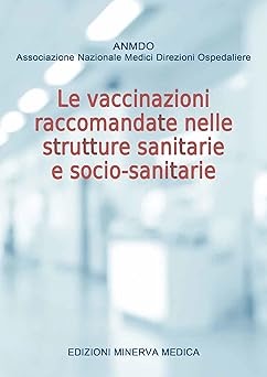 Le vaccinazioni raccomandate nelle strutture sanitarie e socio - sanitarie