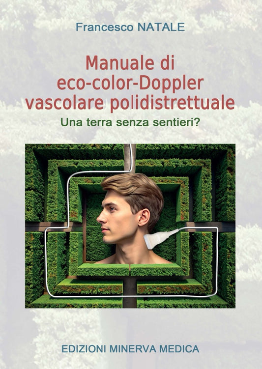 Manuale di eco - color doppler vascolare polidistrettuale: Una terra senza sentieri?