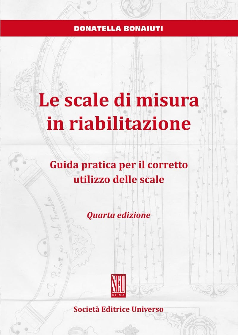 Le scale di misura in riabilitazione - Guida pratica per il corretto utilizzo delle scale