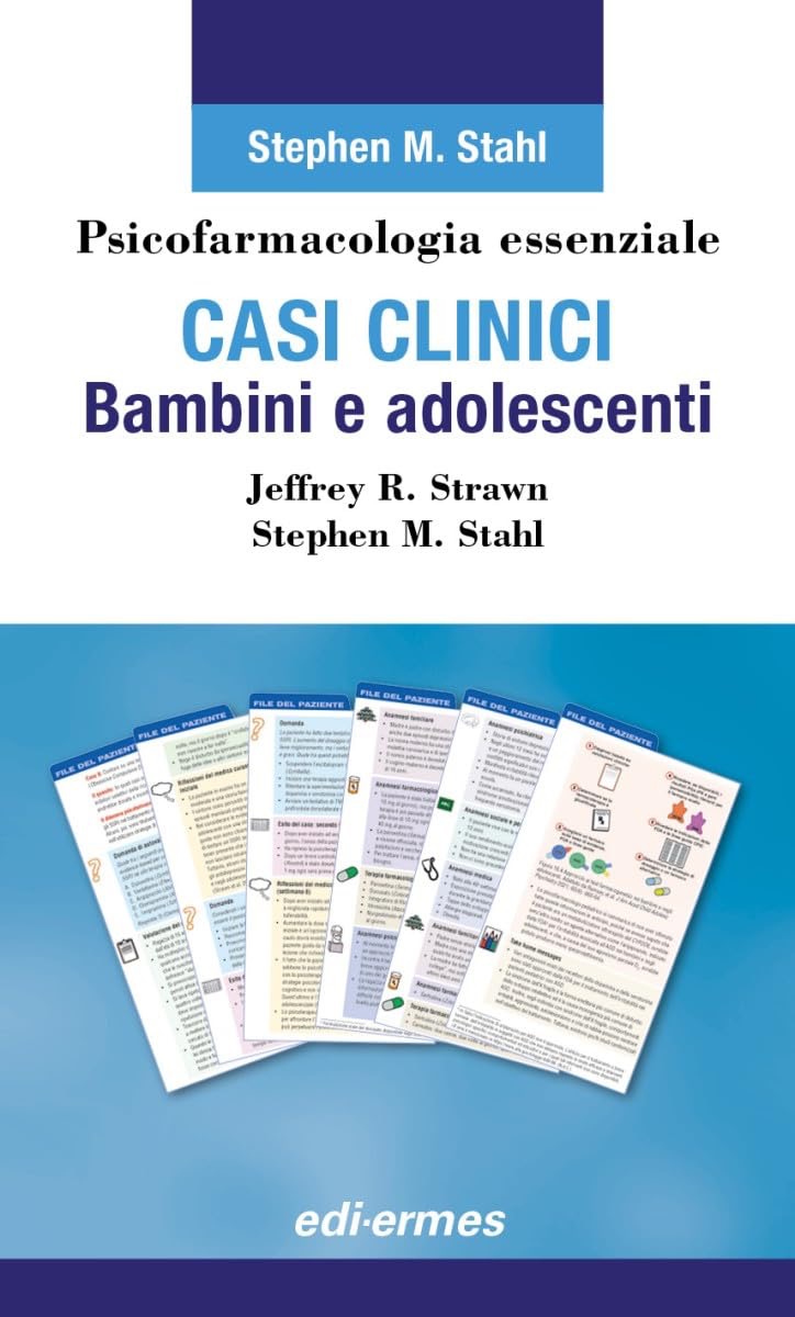 Psicofarmacologia Essenziale - Casi clinici bambini e adolescenti