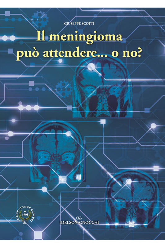 Il Meningioma puo’ attendere… o no?