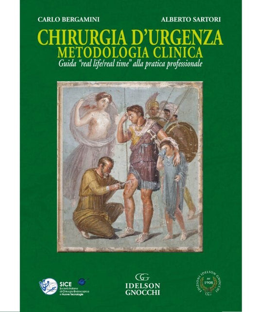 Chirurgia D’ Urgenza - Metodologia Clinica. Guida Real life - Real time alla pratica professionale