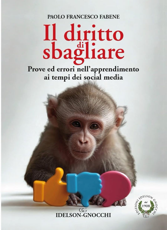 Il Diritto di Sbagliare - Prove ed errori nell' apprendimento ai tempi dei social media