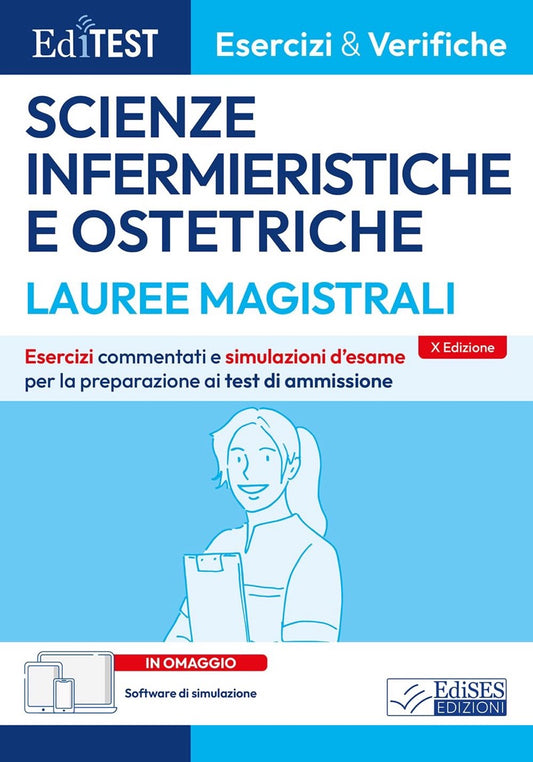 EdiTest Lauree Magistrali Scienze Infermieristiche e Ostetriche - Esercizi e verifiche 2026 / 2027 - Prove ufficiali e simulazioni d’ esame per la preparazione ai test di ammissione - Con software di simulazione