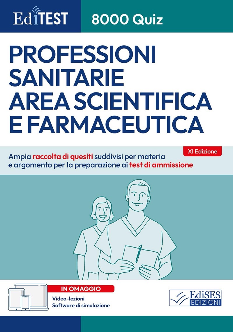 EdiTest - 8000 Quiz Professioni Sanitarie Area Scientifica e Farmaceutica 2026 / 2027 - Ampia raccolta di quesiti suddivisi per materia e argomento per la preparazione ai test di ammissione ( con software di simulazione )