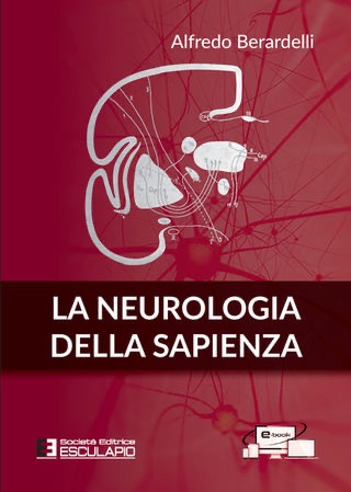 La Neurologia della Sapienza . Include Versione Digitale