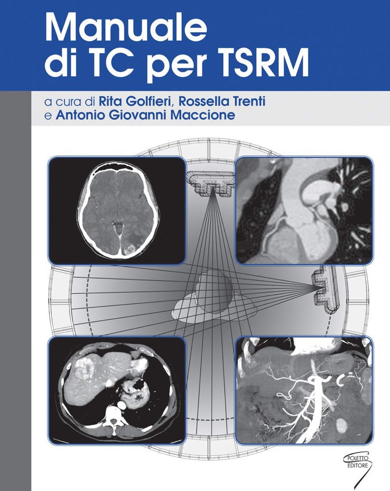Manuale di TC ( Tomografia Computerizzata ) per TSRM ( Tecnici Sanitari Radiologia Medica ) - Ediz. a spirale