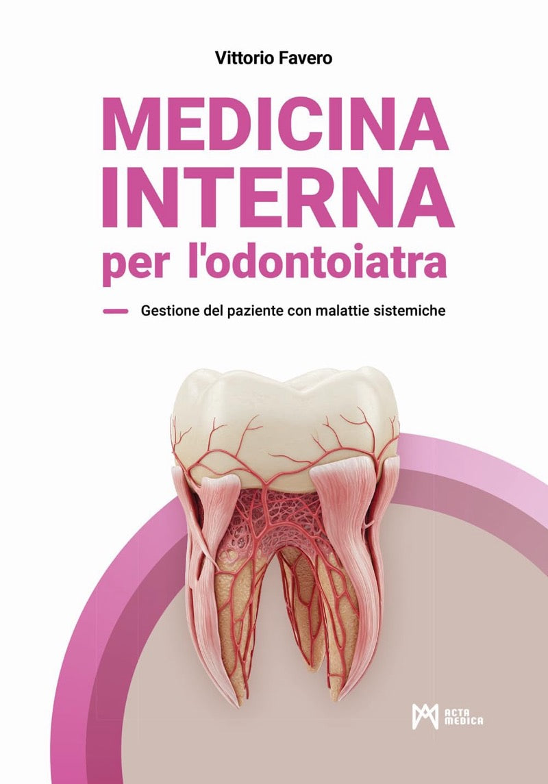 Medicina interna per l’ odontoiatra - Gestione del paziente con malattie sistemiche