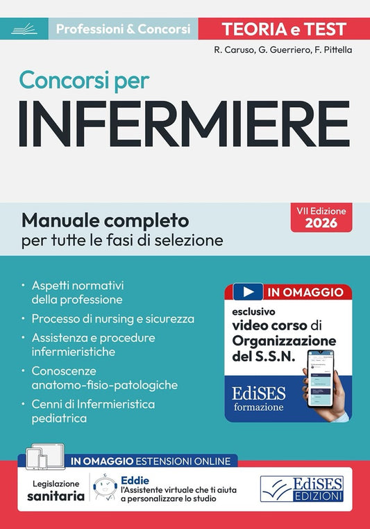 Concorsi per infermiere - Teoria e Test - Manuale completo per tutte le fasi di selezione - In omaggio estensioni online Legislazione Sanitaria