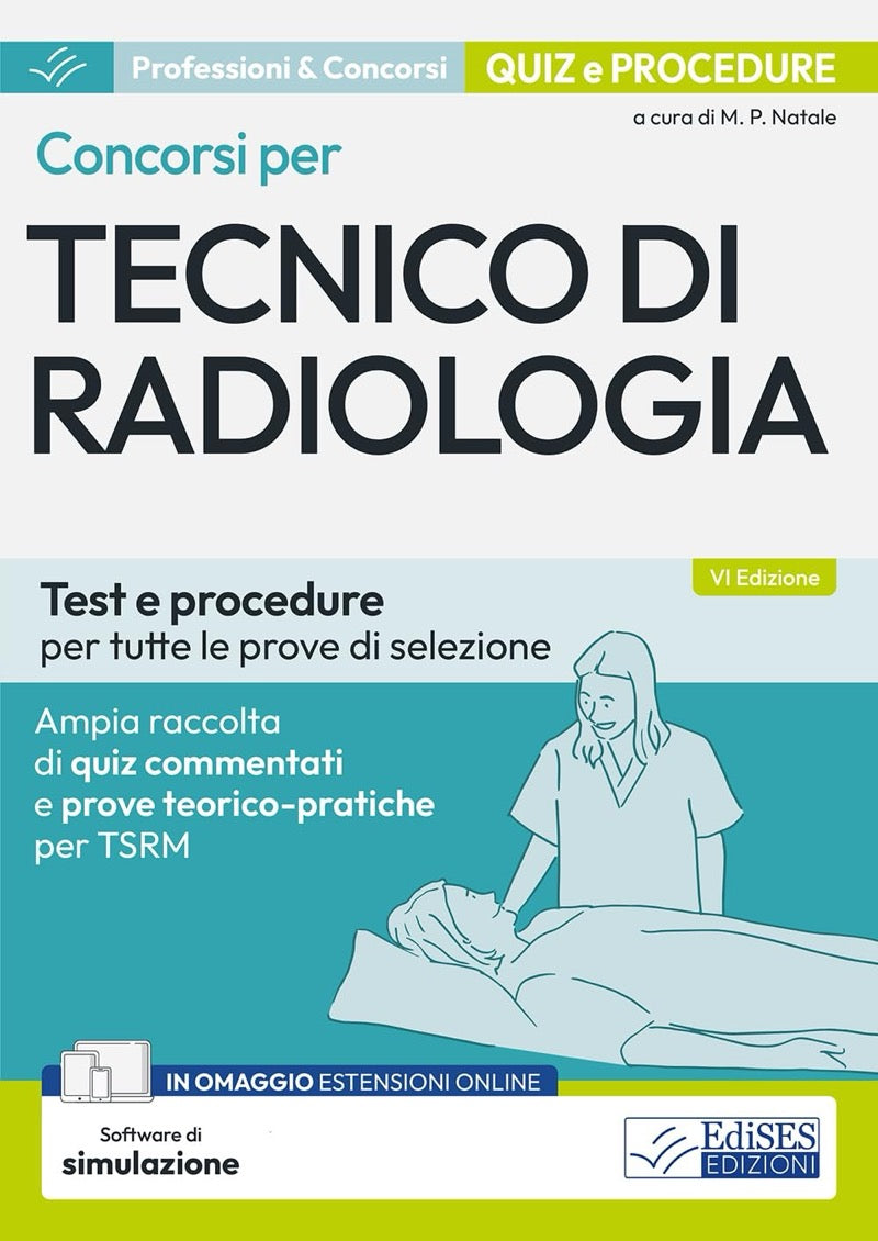Concorsi per tecnico di radiologia - Quiz e procedure per tutte le prove di selezione. Con simulatore in omaggio