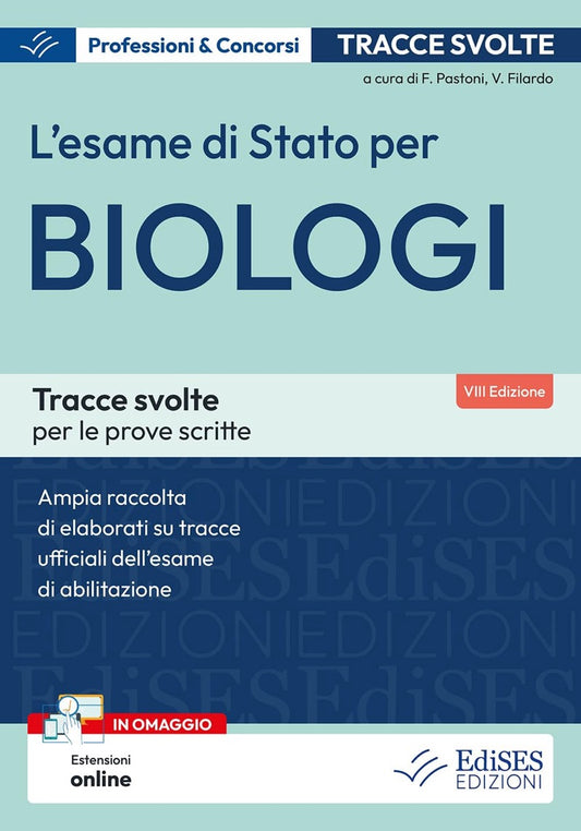 L' Esame di Stato per Biologi - Tracce svolte per le prove scritte - Con estensioni online