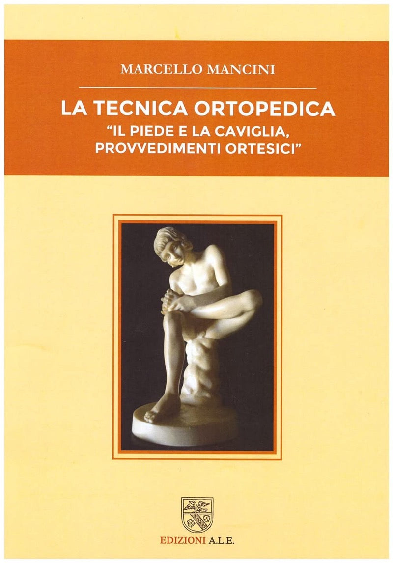 La tecnica ortopedica - Il piede e la caviglia, provvedimenti ortesici