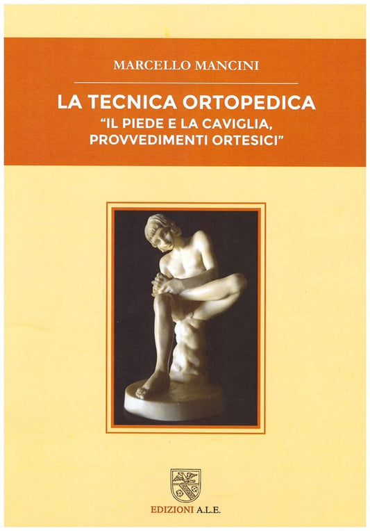 La tecnica ortopedica - Il piede e la caviglia, provvedimenti ortesici