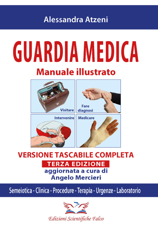 Guardia Medica: Manuale illustrato - Versione tascabile completa: Semeiotica, Clinica, Procedure, Terapia, Urgenze, Laboratorio