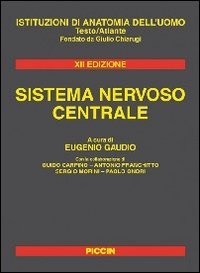 Sistema Nervoso Centrale - Istituzioni di Anatomia dell' Uomo - Testo Atlante - Fondato da Giulio Chiarugi
