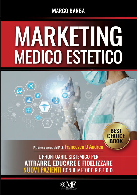 NOVITÀ - Marketing per il Medico Estetico. Il prontuario sistemico per attrarre, educare e fidelizzare nuovi pazienti con il metodo R.E.E.D.D.