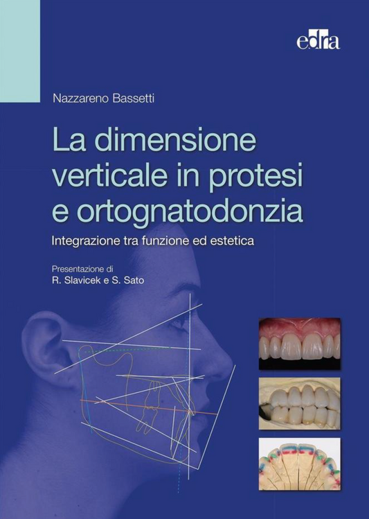 La dimensione verticale in protesi e ortognatodonzia - Integrazione tra funzione ed estetica