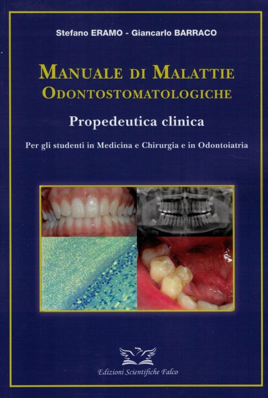 Manuale di Malattie Odontostomatologiche - Propedeutica clinica - Per studenti in Medicina e Chirurgia e in Odontoiatria